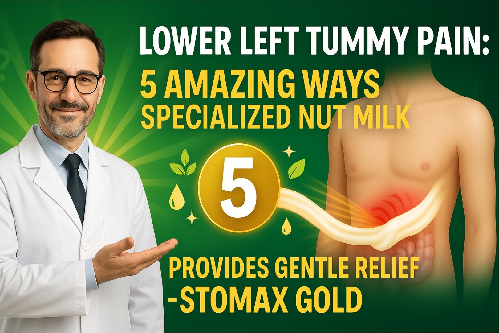 Lower Left Tummy Pain: 5 Amazing Ways Specialized Nut Milk Provides Gentle Relief – Stomax Gold